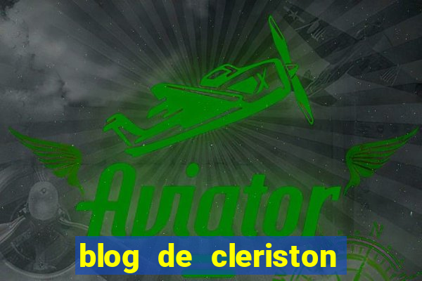 blog de cleriston silva serrinha bahia